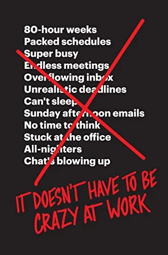 Cover of It Doesn’t Have to Be Crazy at Work