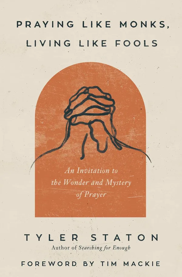 Cover of Praying Like Monks, Living Like Fools